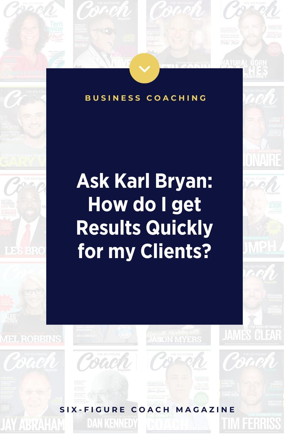 Ask Karl Bryan: How do I get Results Quickly for my Clients?