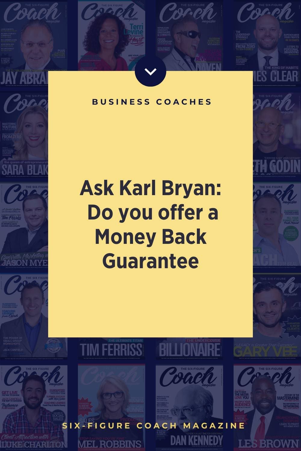Ask Karl Bryan Do you offer a Money Back Guarantee