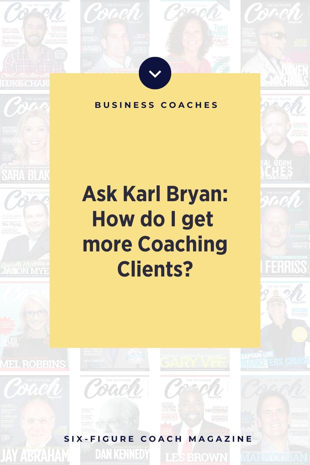 Ask Karl Bryan How do I get more Coaching Clients?