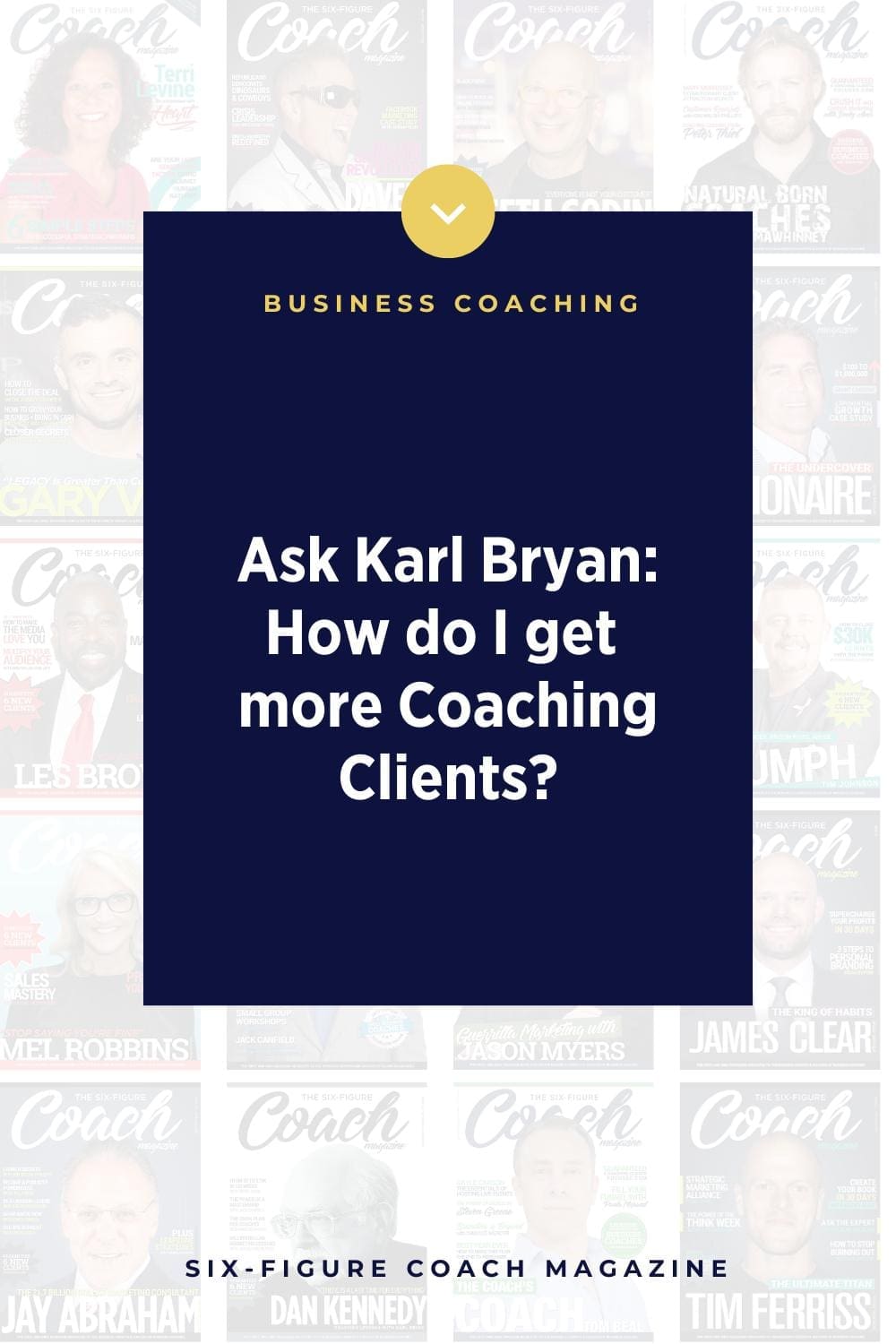 Ask Karl Bryan How do I get more Coaching Clients?