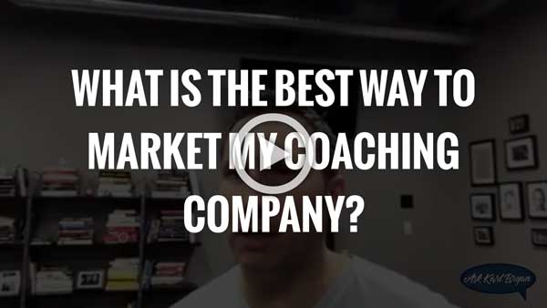 Ask Karl Bryan: How to Market Your Coaching?