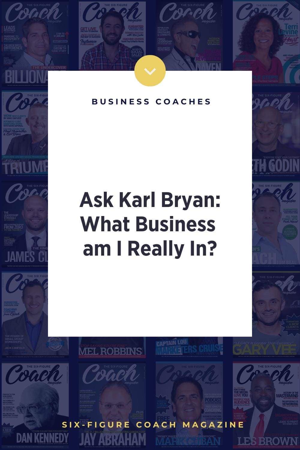 Ask Karl Bryan: What Business am I Really In?