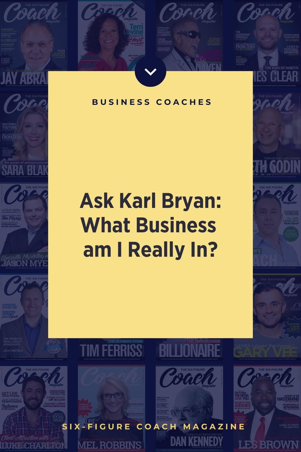 Ask Karl Bryan: What Business am I Really In?
