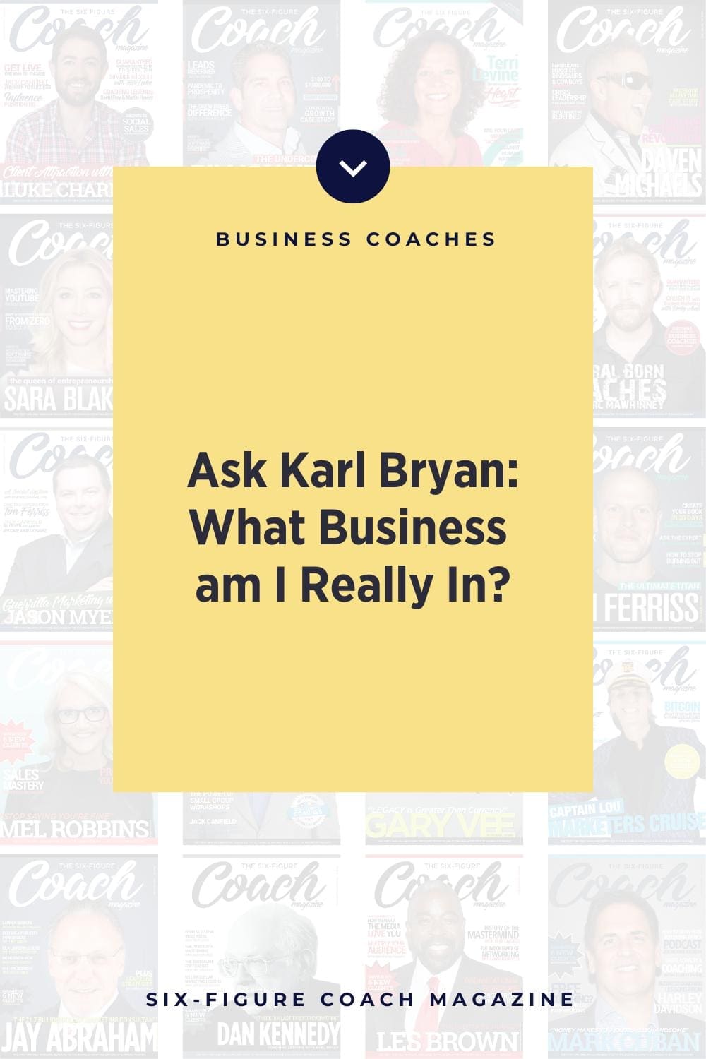 Ask Karl Bryan: What Business am I Really In?