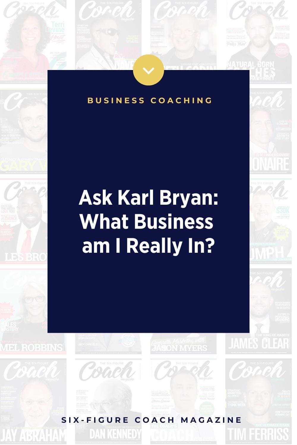 Ask Karl Bryan: What Business am I Really In?