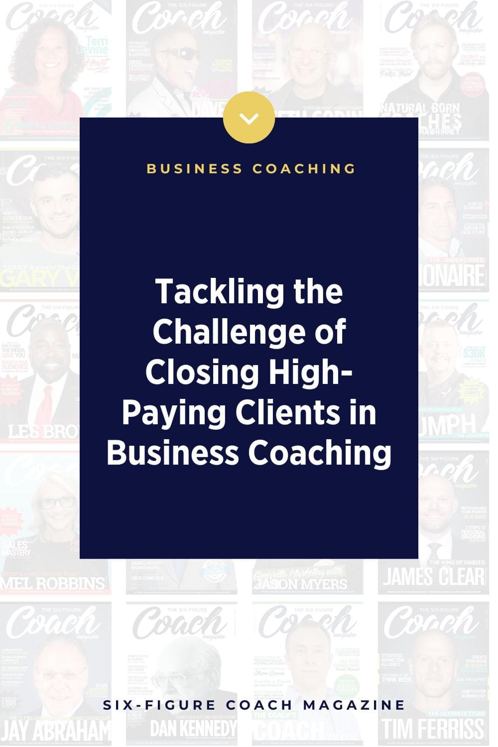 Tackling the Challenge of Closing High-Paying Clients in Business Coaching