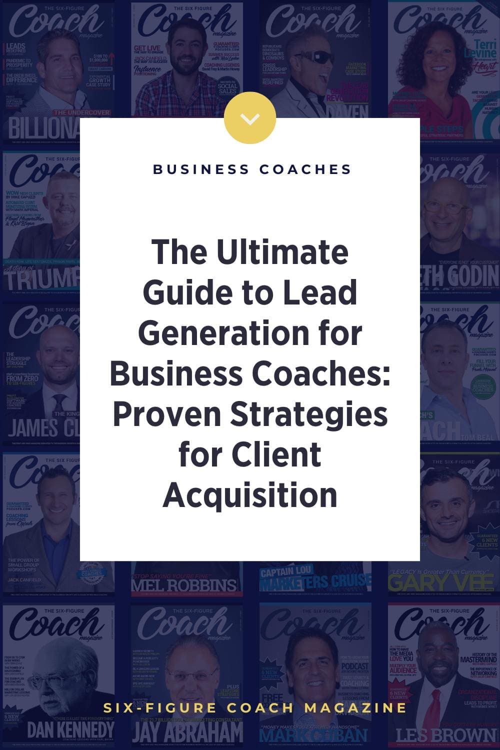 The Ultimate Guide to Lead Generation for Business Coaches: Proven Strategies for Client Acquisition