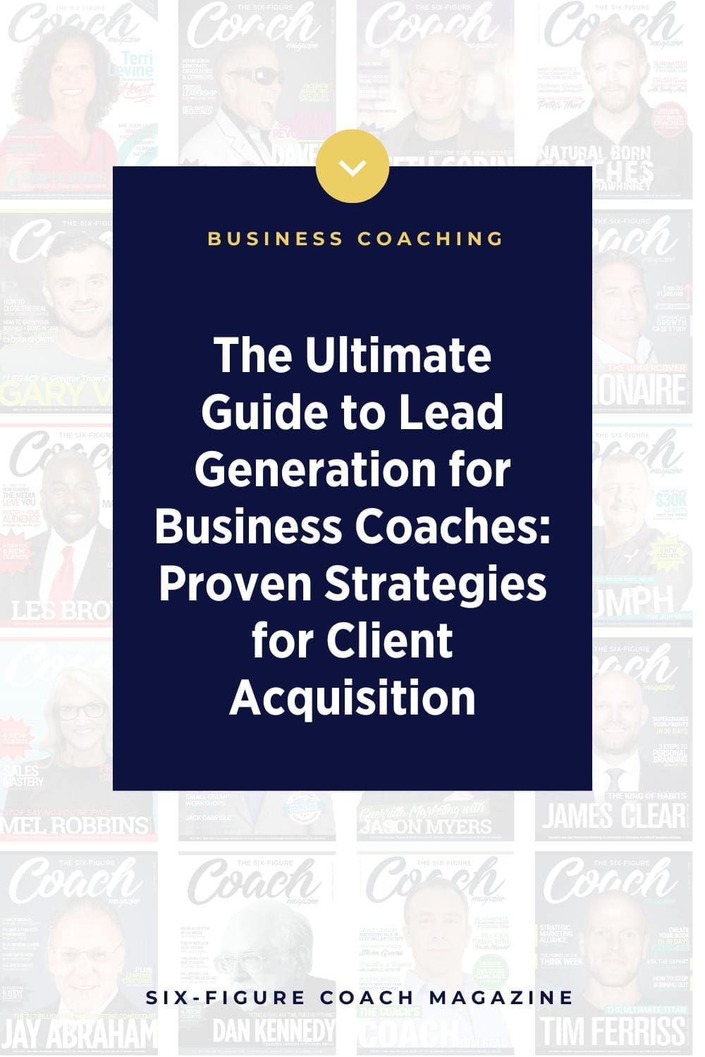 The Ultimate Guide to Lead Generation for Business Coaches: Proven Strategies for Client Acquisition