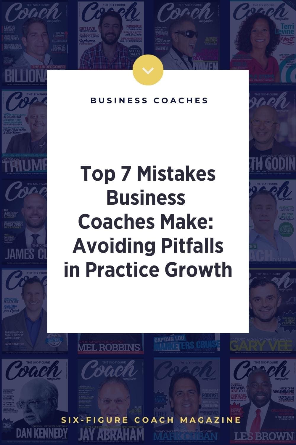 Top 7 Mistakes Business Coaches Make: Avoiding Pitfalls in Practice Growth