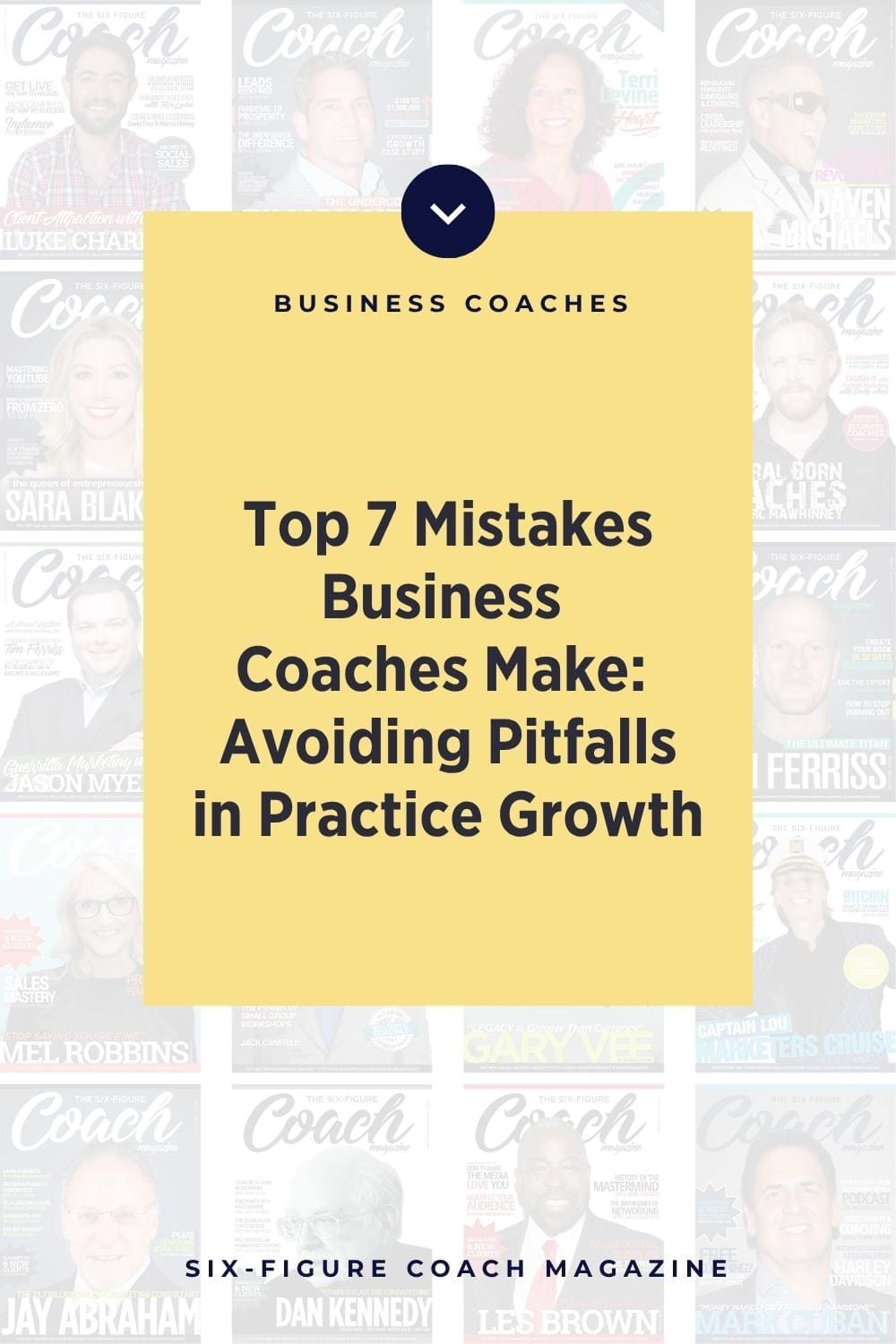 Top 7 Mistakes Business Coaches Make: Avoiding Pitfalls in Practice Growth
