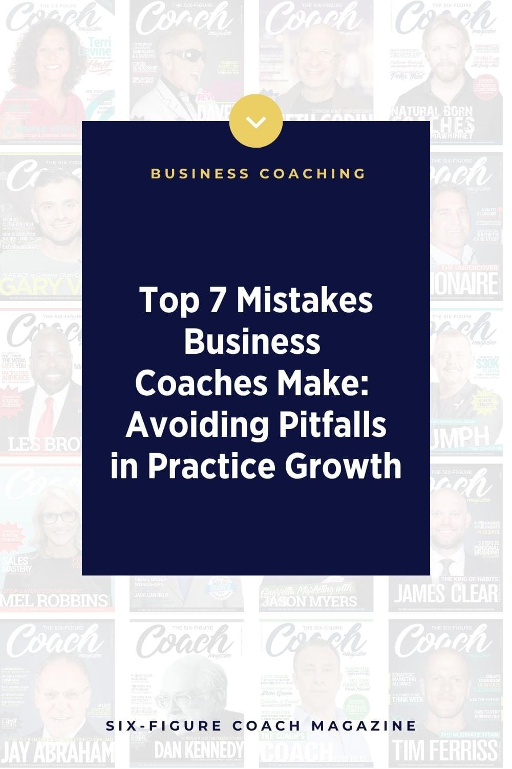 Top 7 Mistakes Business Coaches Make: Avoiding Pitfalls in Practice Growth