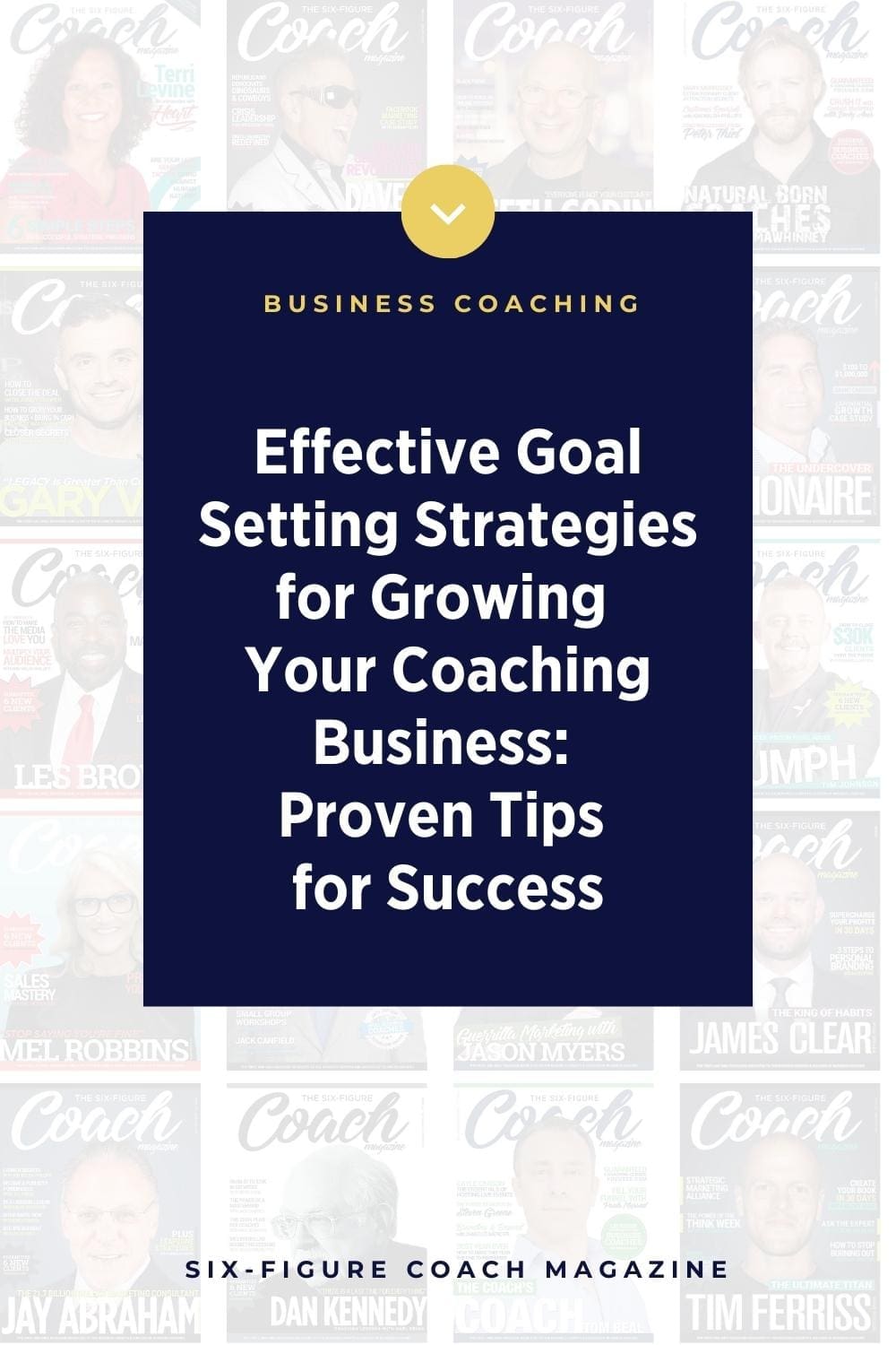Effective Goal-Setting Strategies for Growing Your Coaching Business: Proven Tips for Success
