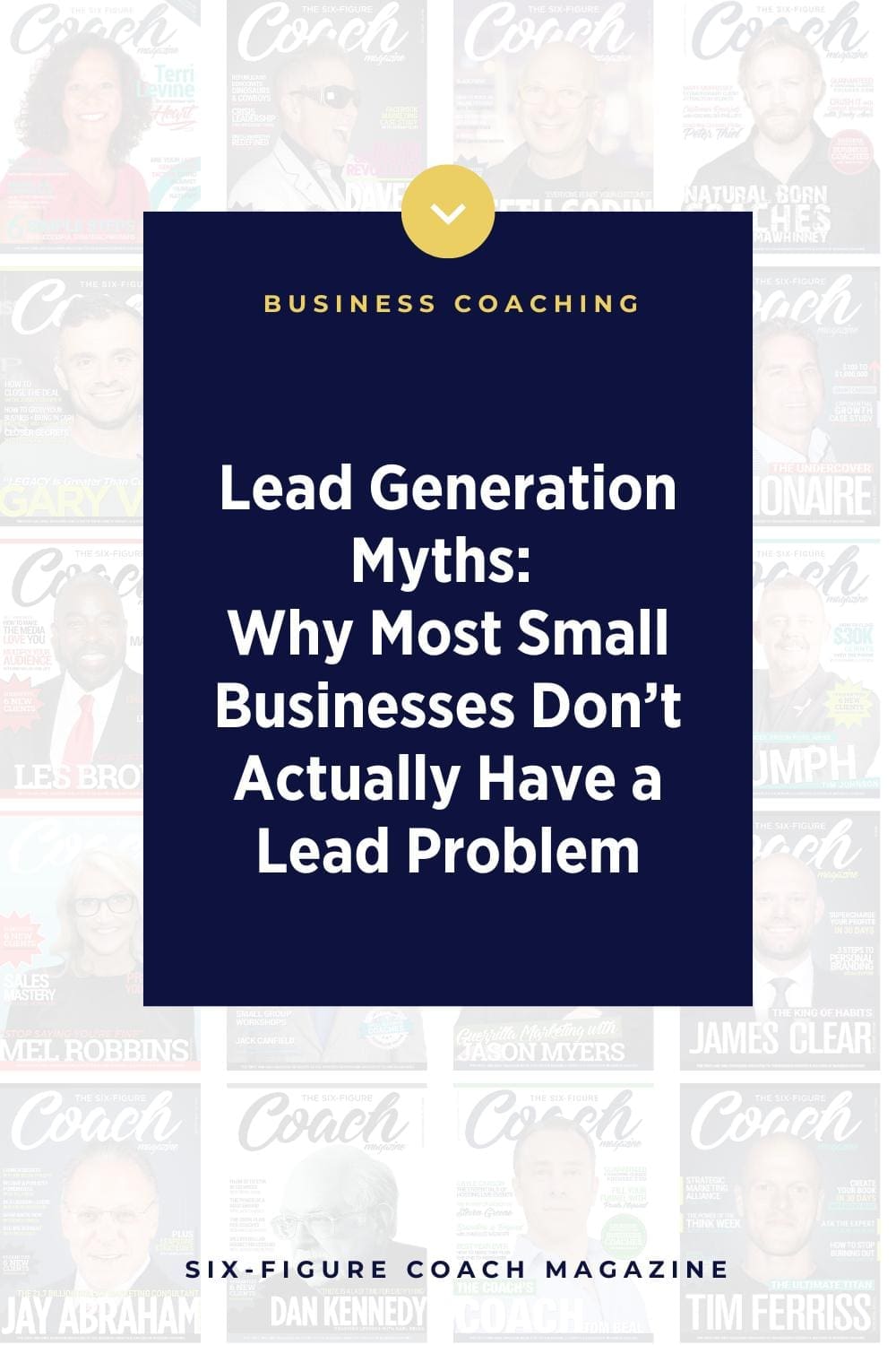 Lead Generation Myths: Why Most Small Businesses Don’t Actually Have a Lead Problem