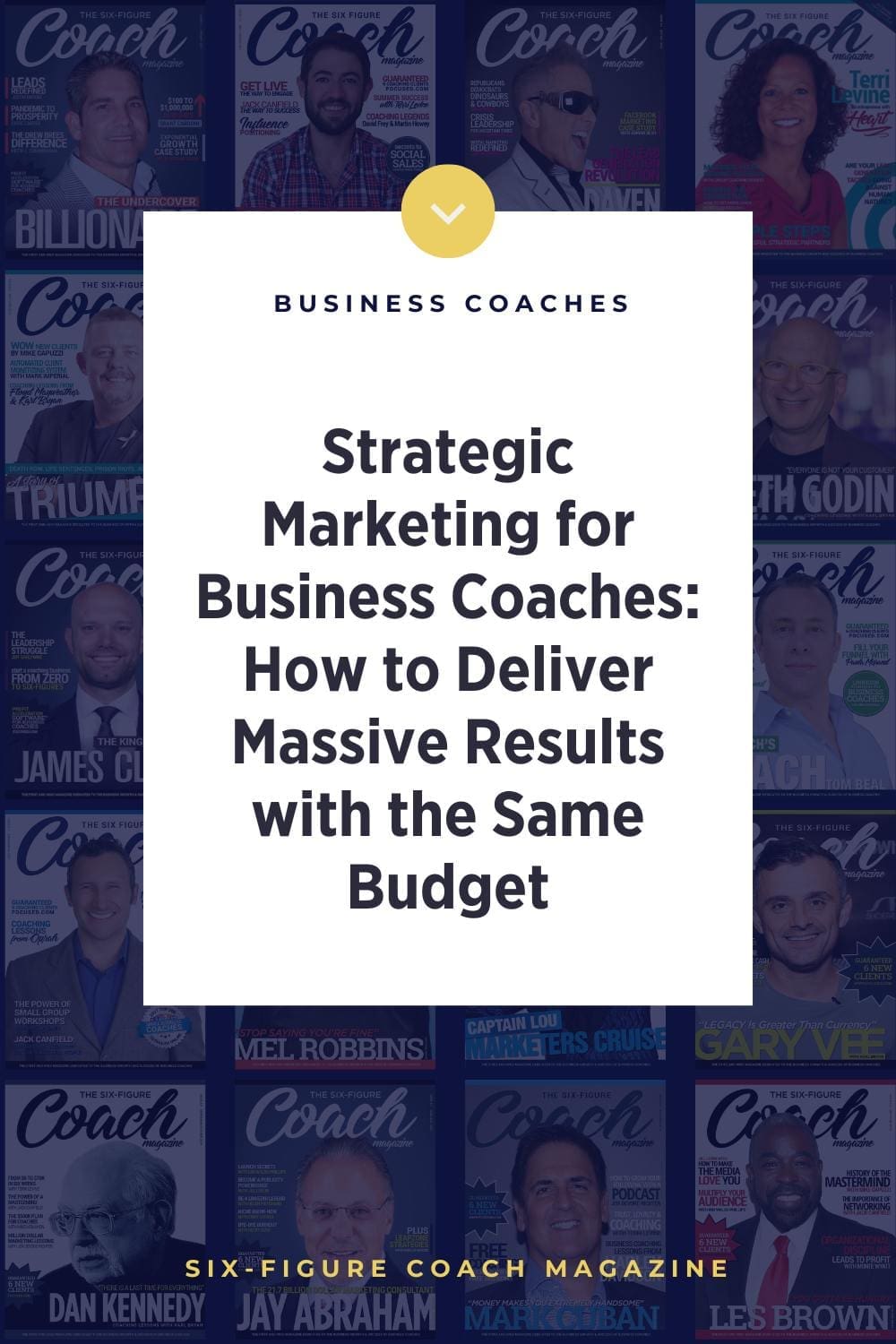 Strategic Marketing for Business Coaches: How to Deliver Massive Results with the Same Budget