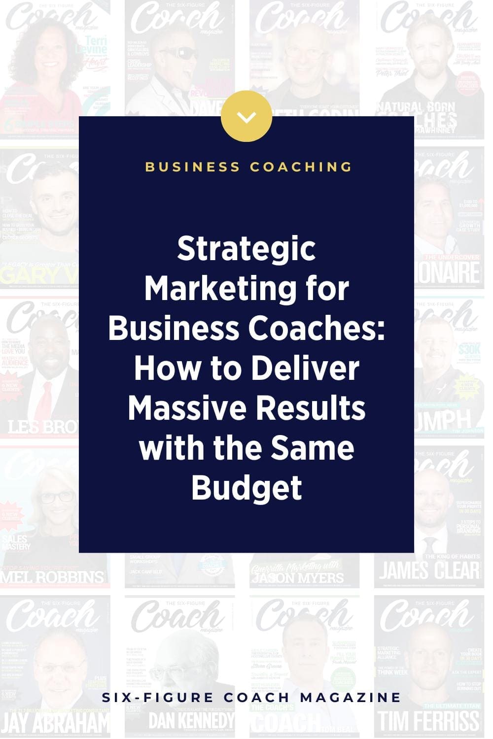 Strategic Marketing for Business Coaches: How to Deliver Massive Results with the Same Budget