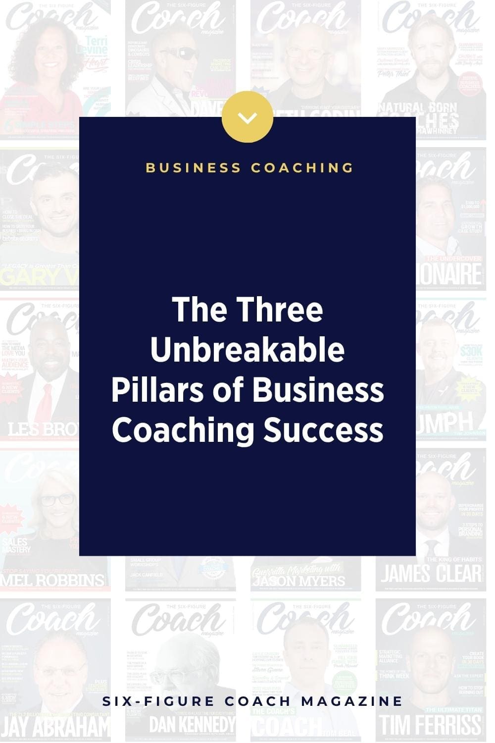 The Three Unbreakable Pillars of Business Coaching Success