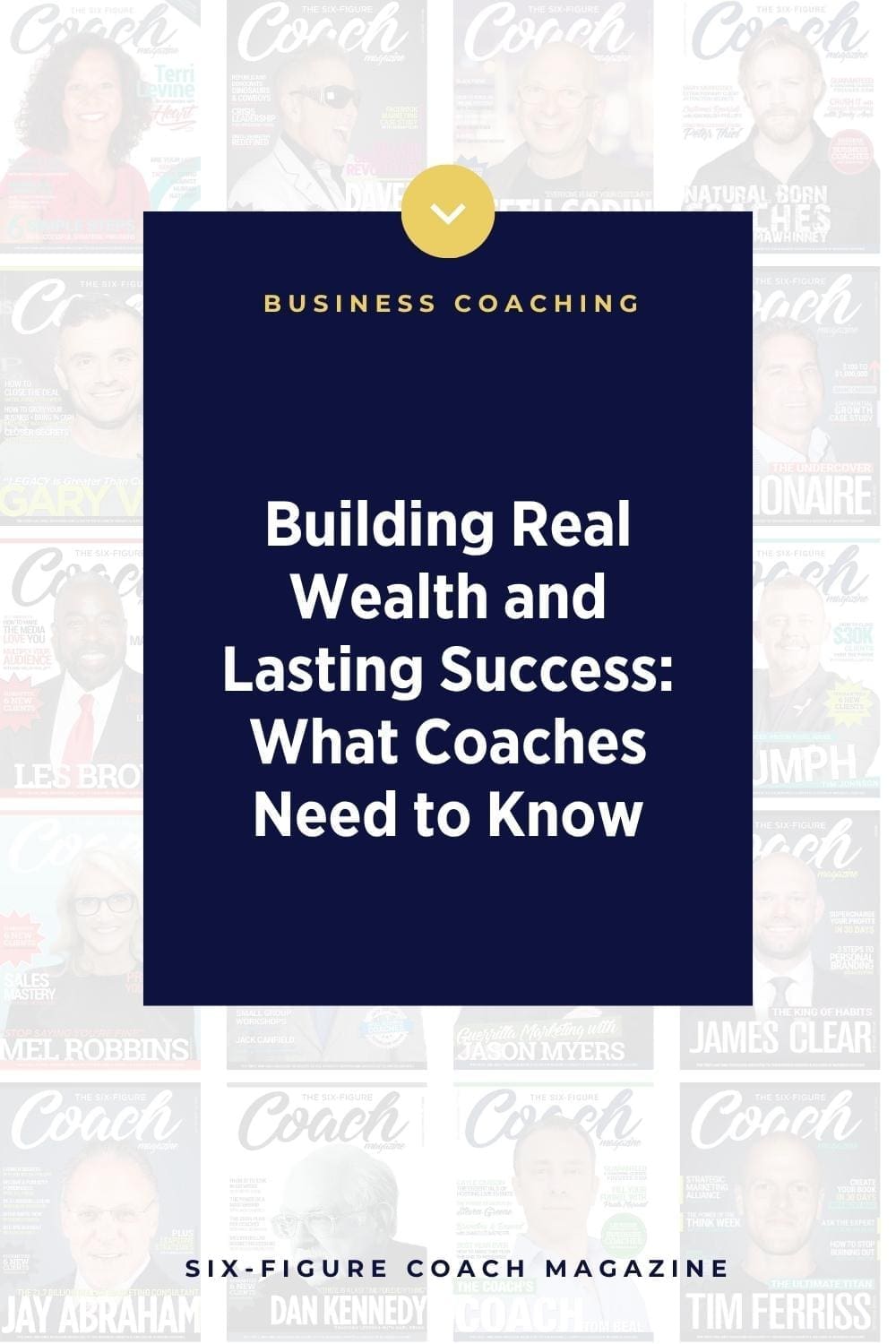 Building Real Wealth and Lasting Success: What Coaches Need to Know
