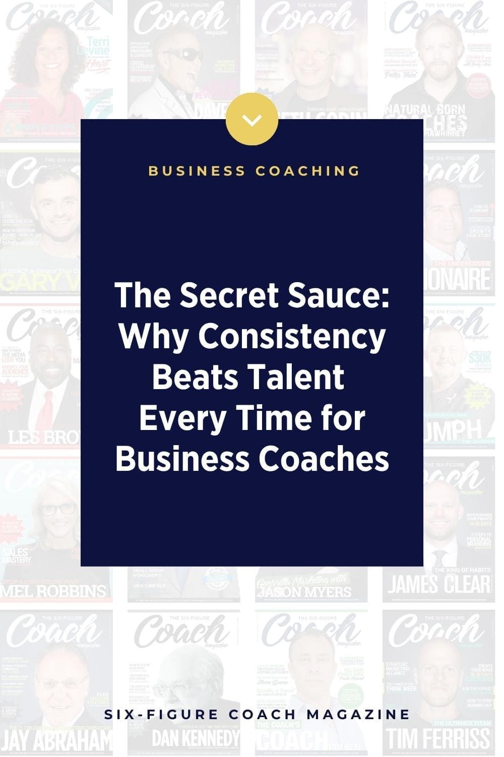The Secret Sauce Why Consistency Beats Talent Every Time for Business Coaches