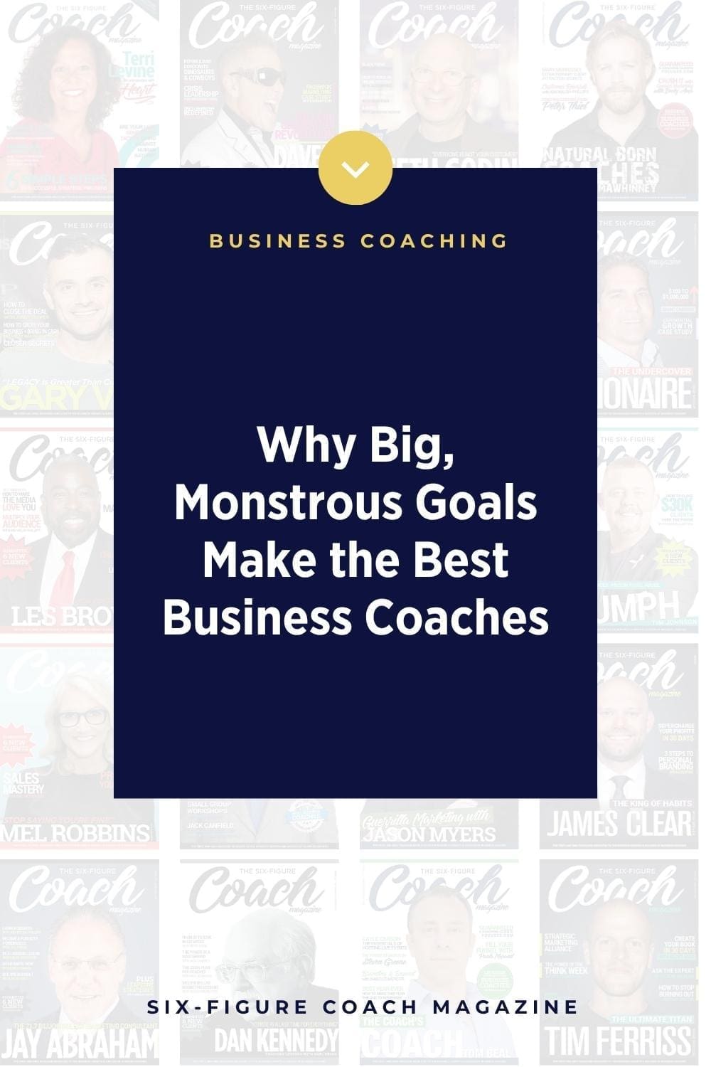 Why Big, Monstrous Goals Make the Best Business Coaches
