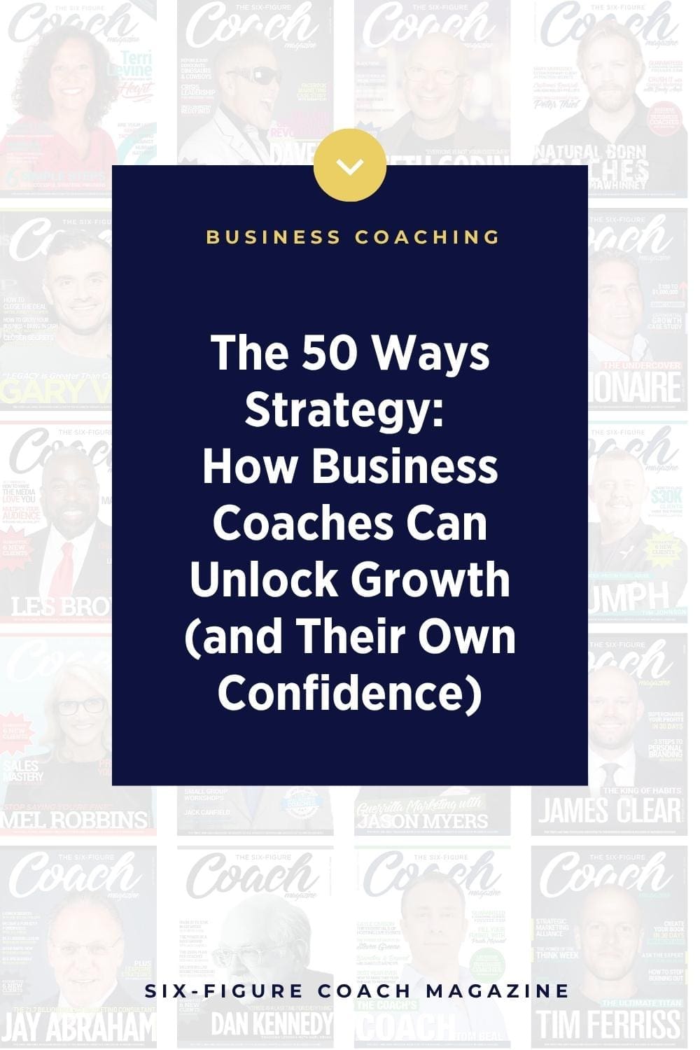 The 50 Ways Strategy: How Business Coaches Can Unlock Growth (and Their Own Confidence)