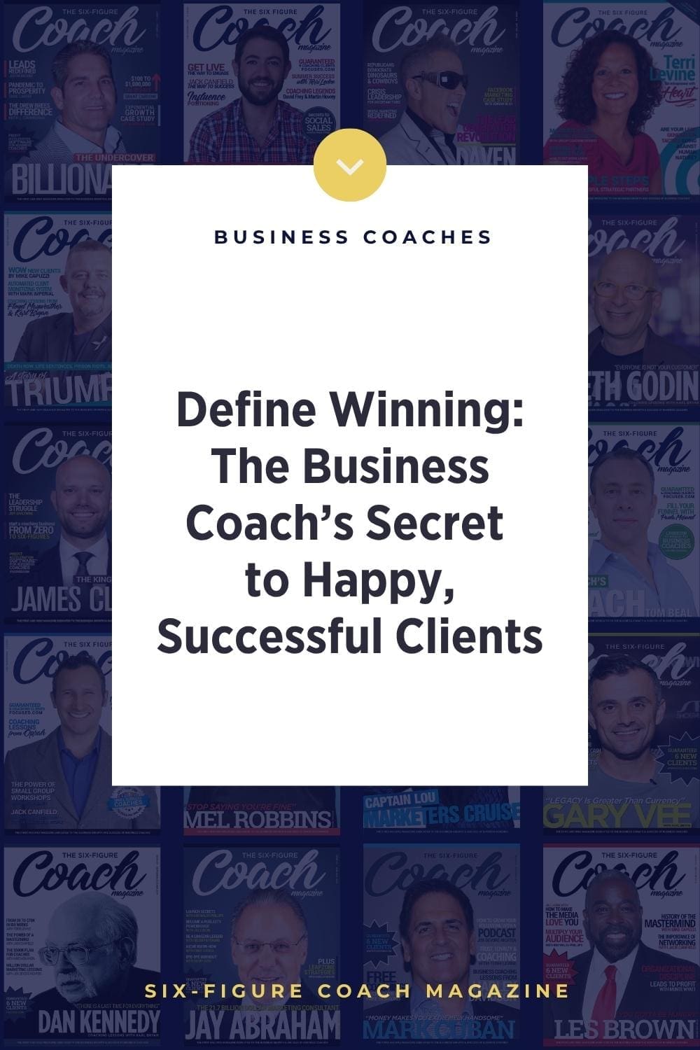 Define Winning: The Business Coach’s Secret to Happy, Successful Clients
