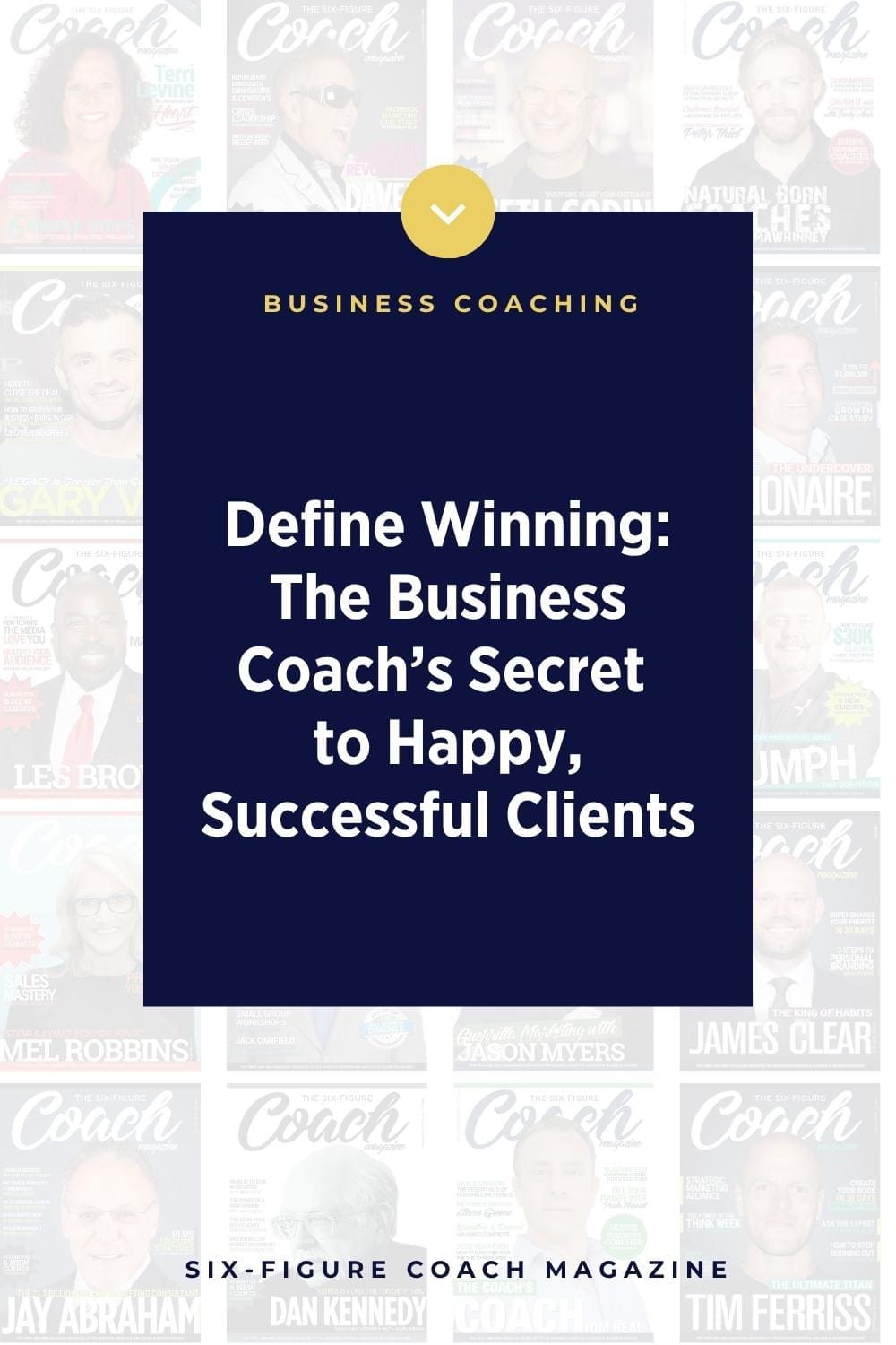 Define Winning: The Business Coach’s Secret to Happy, Successful Clients