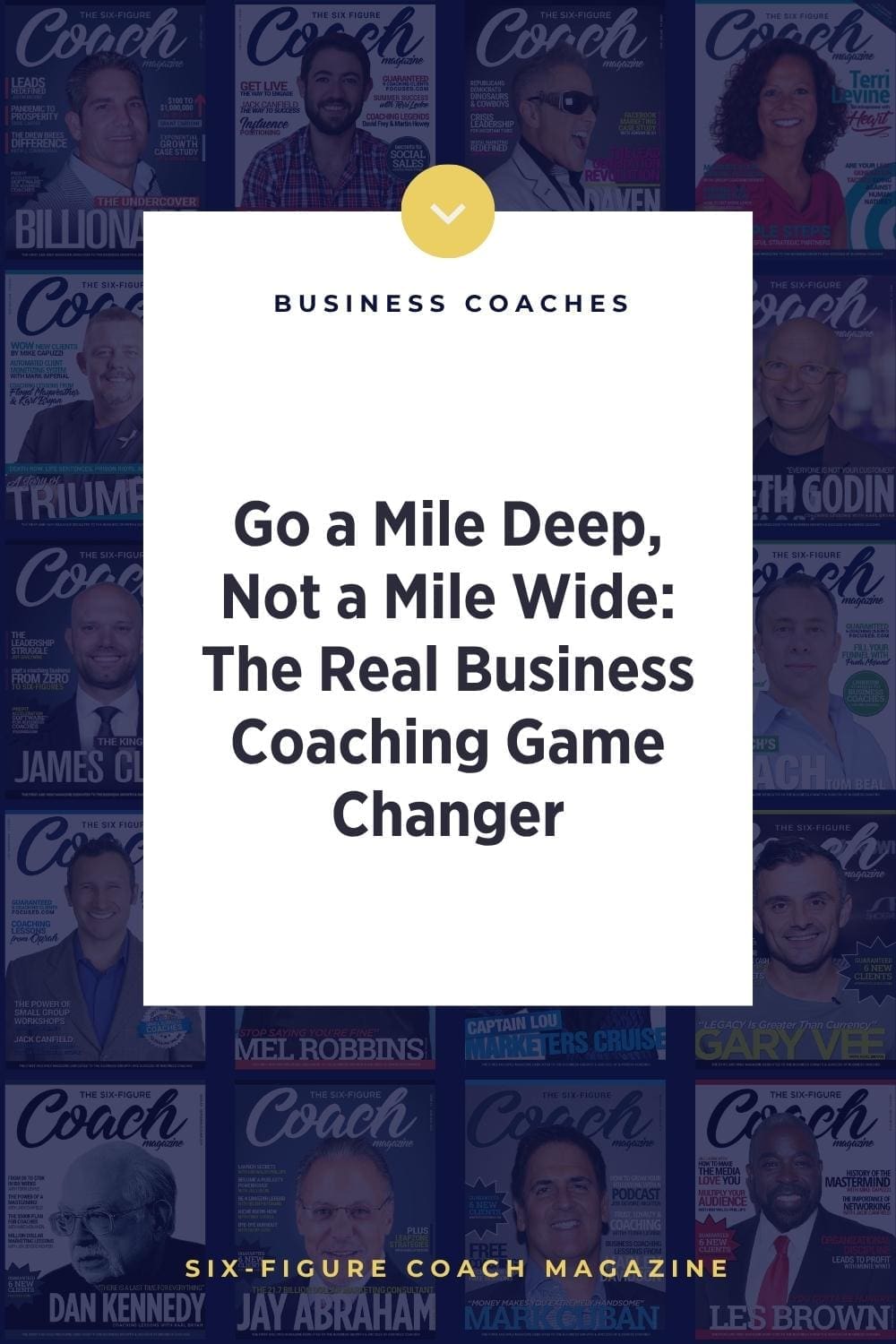 Go a Mile Deep, Not a Mile Wide: The Real Business Coaching Game Changer