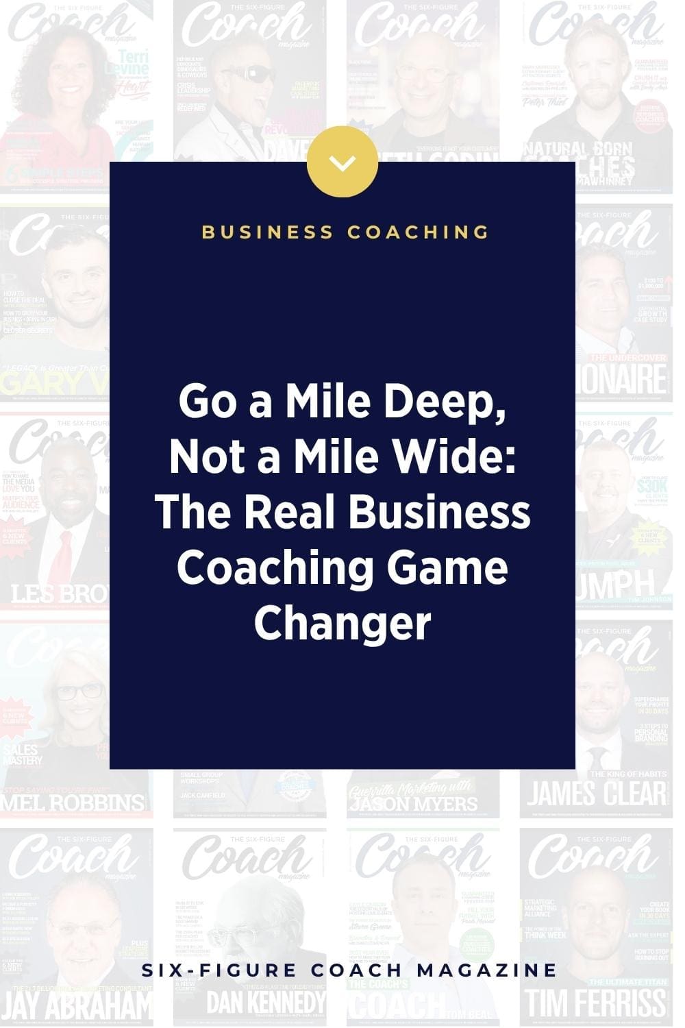 Go a Mile Deep, Not a Mile Wide: The Real Business Coaching Game Changer